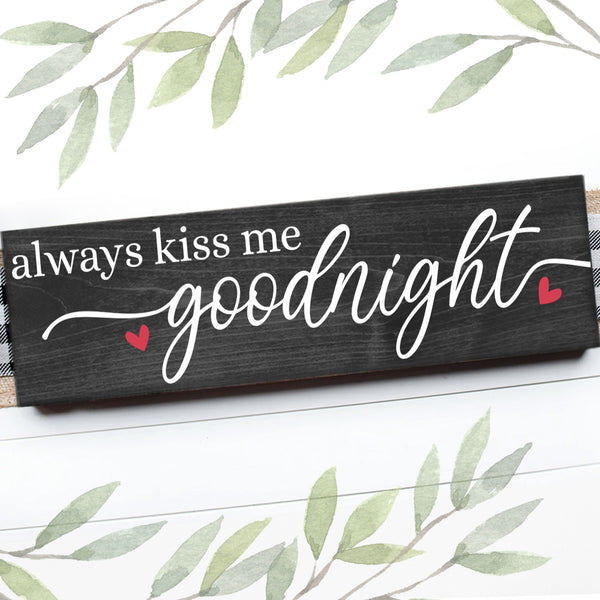 ALWAYS KISS ME GOODNIGHT