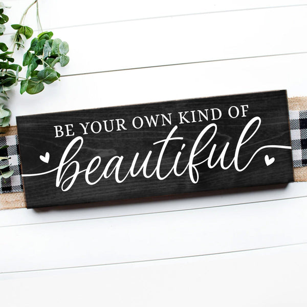 BE YOUR OWN KIND OF BEAUTIFUL