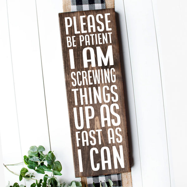 PLEASE BE PATIENT