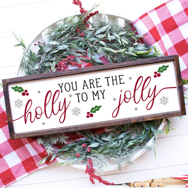You are the Holly to my Jolly with FRAME
