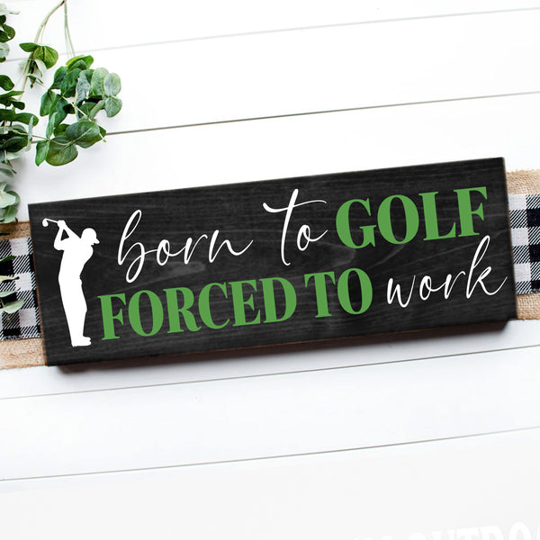 BORN TO GOLF -Oak Taphouse Oct. 16th