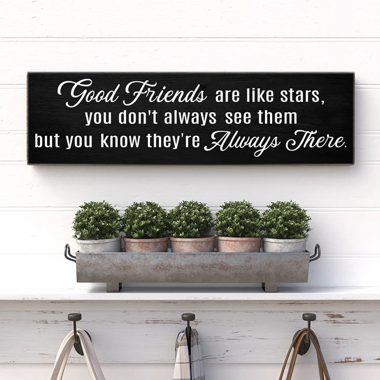 GOOD FRIENDS ARE LIKE STARS