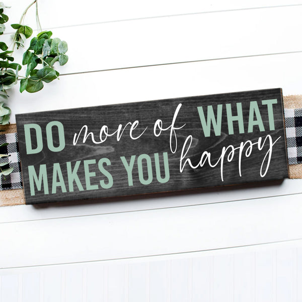 DO MORE OF WHAT MAKES YOU HAPPY -Oak Taphouse Oct. 16th